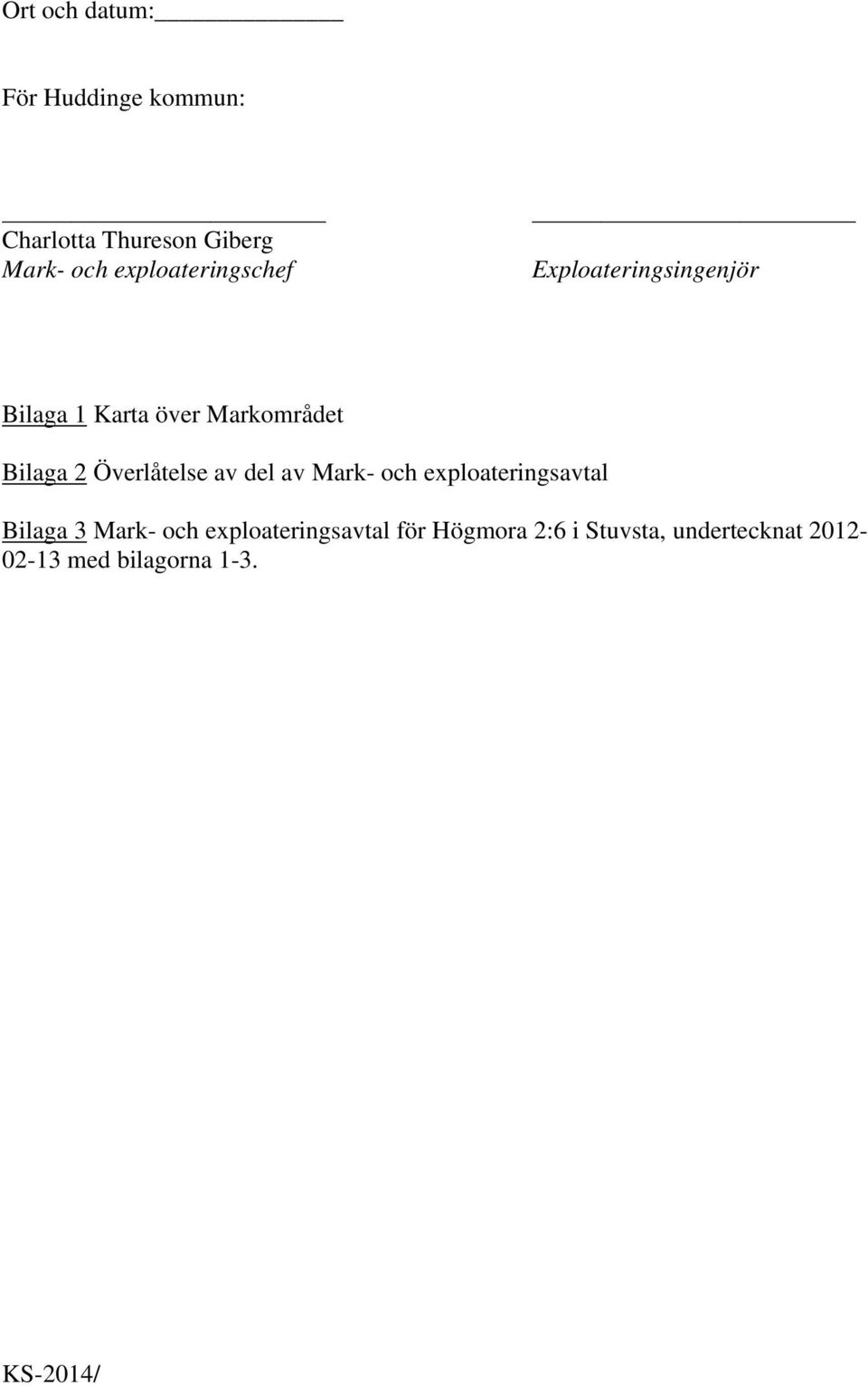 2 Överlåtelse av del av Mark- och exploateringsavtal Bilaga 3 Mark- och