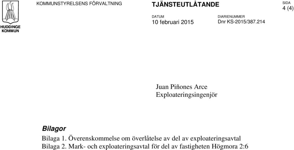 214 SIDA 4 (4) Juan Piñones Arce Exploateringsingenjör Bilagor Bilaga 1.