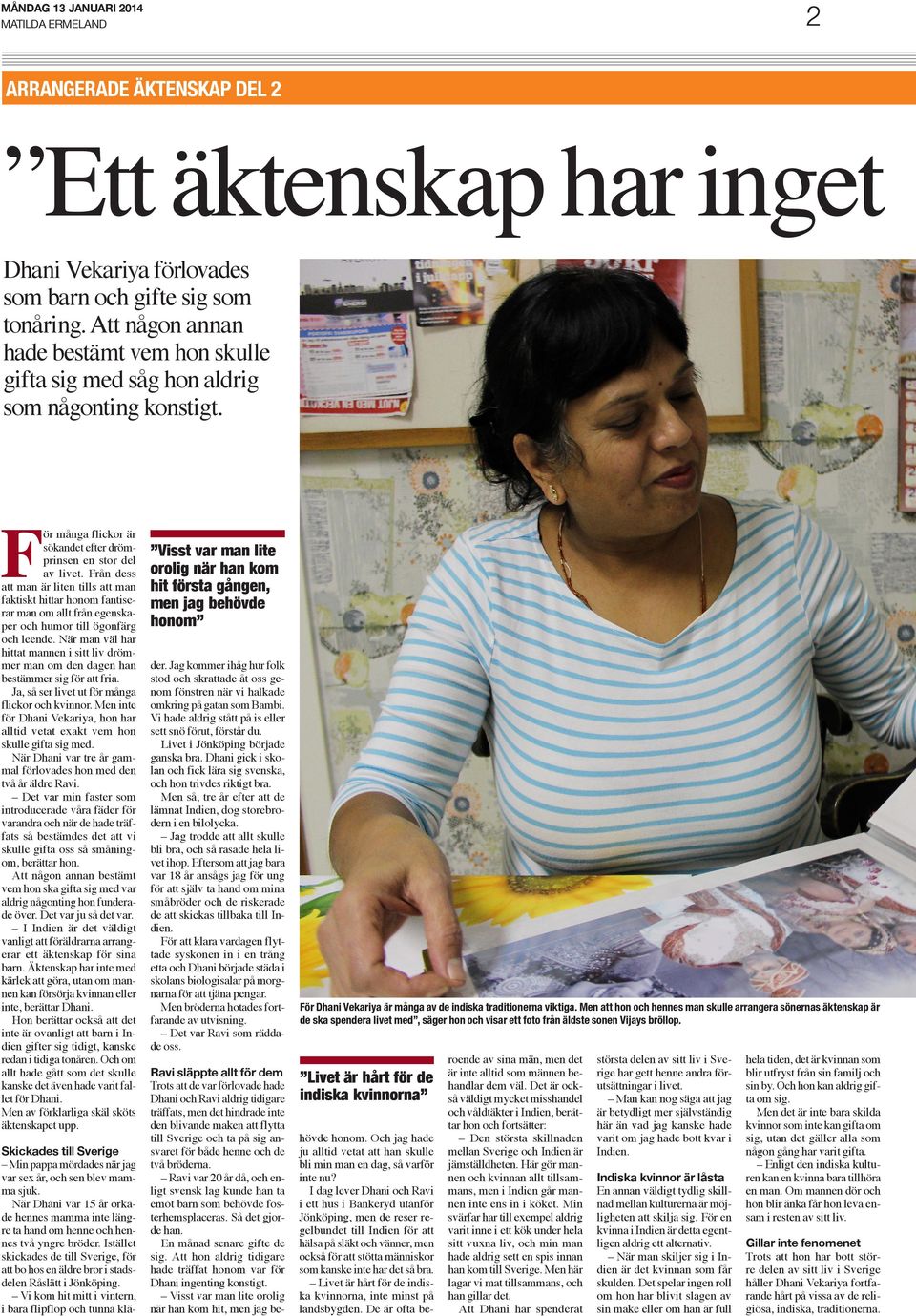 Från dess att man är liten tills att man faktiskt hittar honom fantiserar man om allt från egenskaper och humor till ögonfärg och leende.