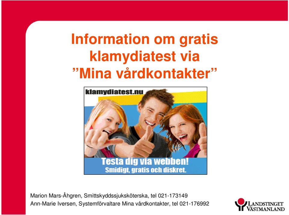 Smittskyddssjuksköterska, tel 021-173149