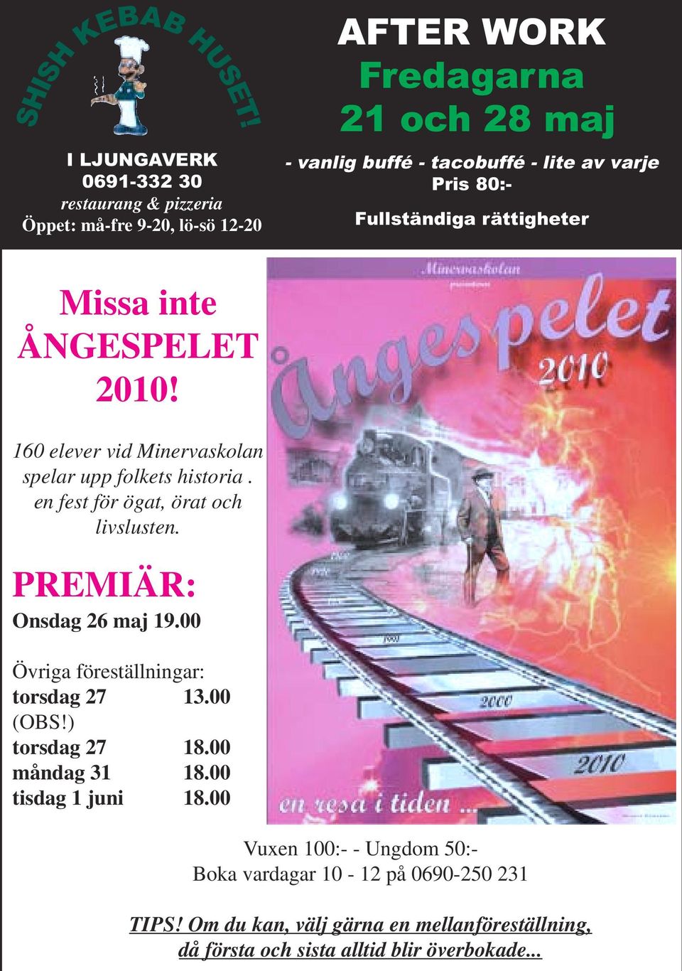 varje Pris 80:- Fullständiga rättigheter Missa inte ÅNGESPELET 2010! 160 elever vid Minervaskolan spelar upp folkets historia.