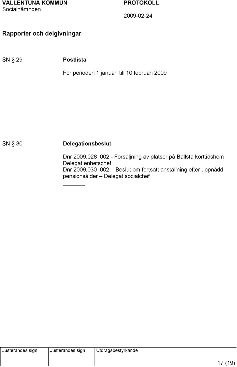 028 002 - Försäljning av platser på Bällsta korttidshem Delegat enhetschef
