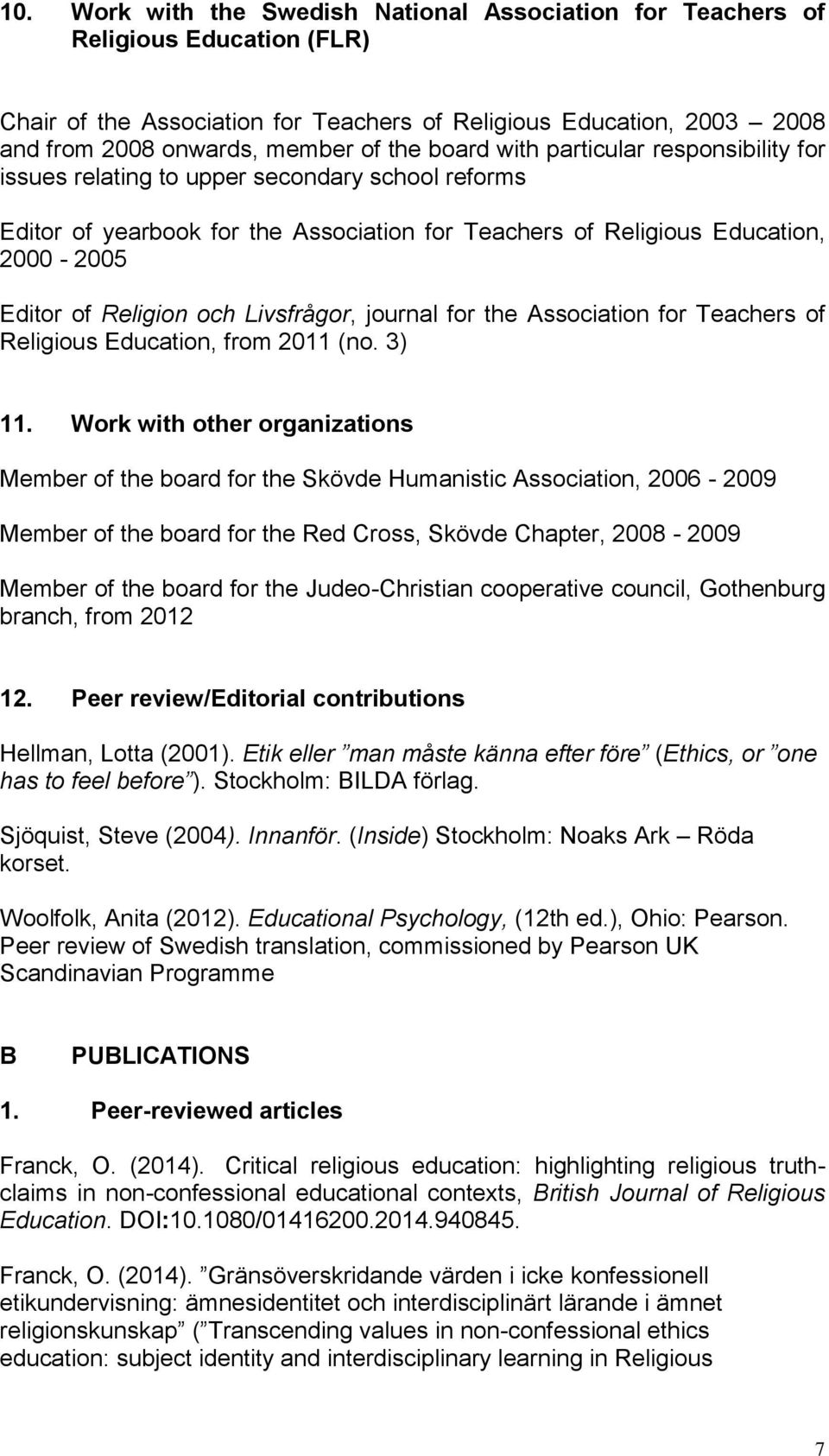 Livsfrågor, journal for the Association for Teachers of Religious Education, from 2011 (no. 3) 11.