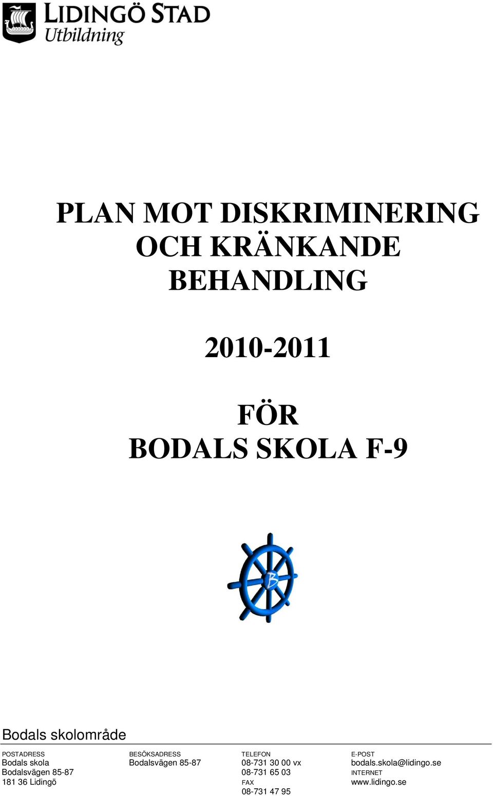 skola Bodalsvägen 85-87 08-731 30 00 vx bodals.skola@lidingo.