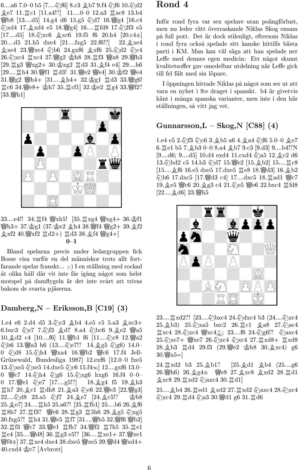 Kxg2 Rd3 31.Bf4 e4] 29...h6 [29...Rh4 30.Qf1 Rd3! 31.Qe2 Qe4] 30.Kf2 Qe4 31.Qg2 Qh4+ [31...Bh4+ 32.Kg1 Rd3 33.Qg6! Rc6 34.Qe8+ Kh7 35.Rcf1] 32.Ke2 Rg4 33.Qf2? [33.
