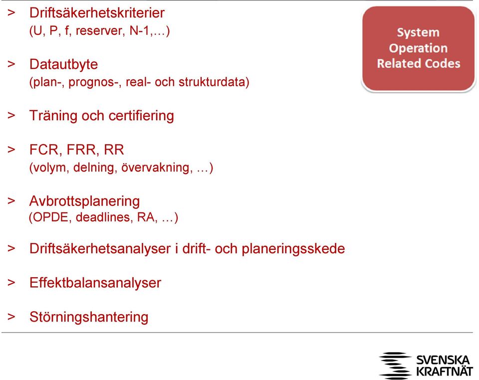 (volym, delning, övervakning, ) > Avbrottsplanering (OPDE, deadlines, RA, ) >