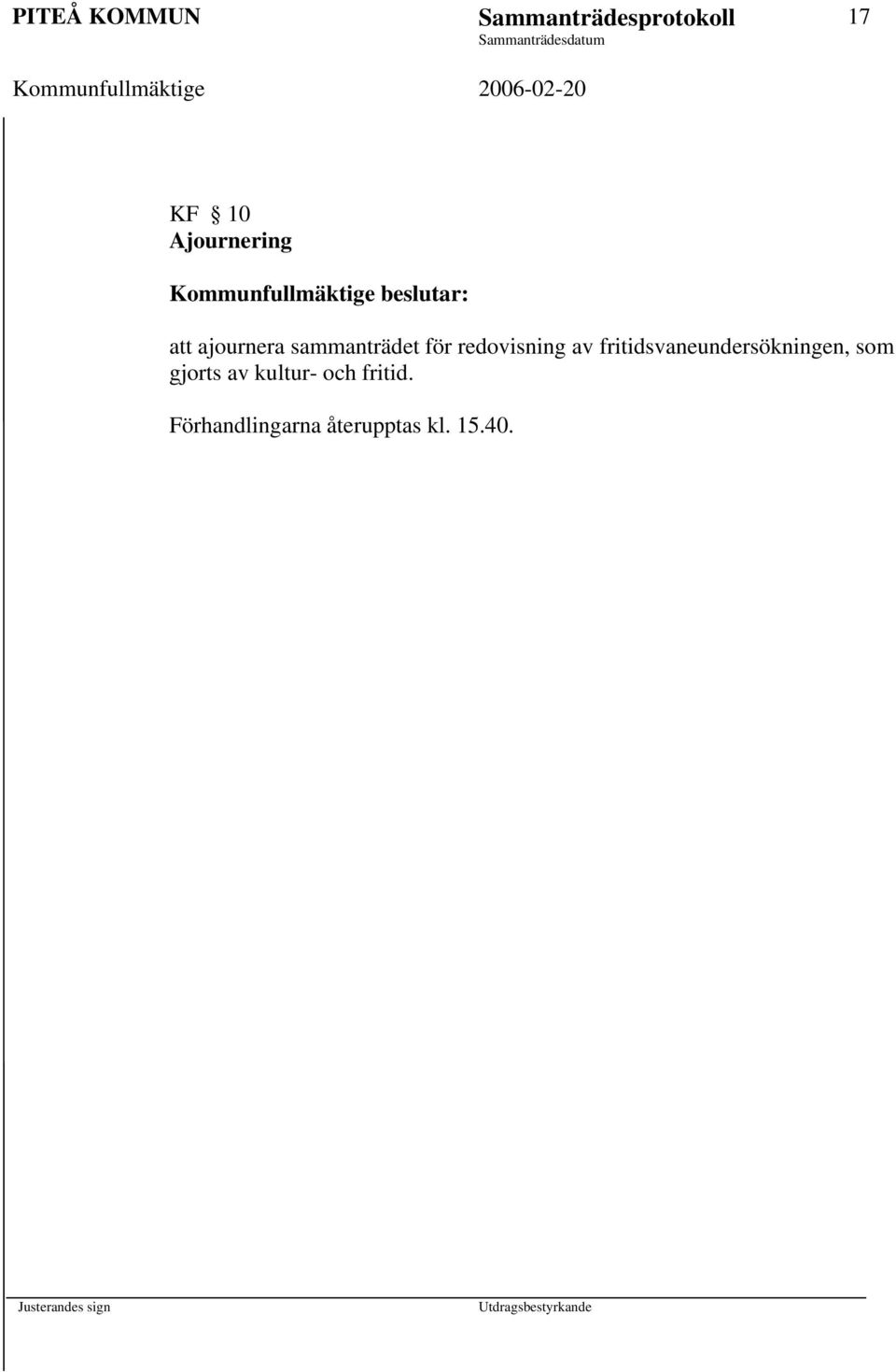 för redovisning av fritidsvaneundersökningen, som gjorts