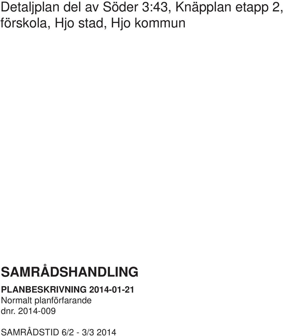 SAMRÅDSHANDLING PLANBESKRIVNING 0-0-
