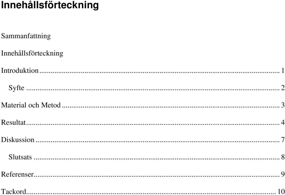 .. 2 Material och Metod... 3 Resultat.