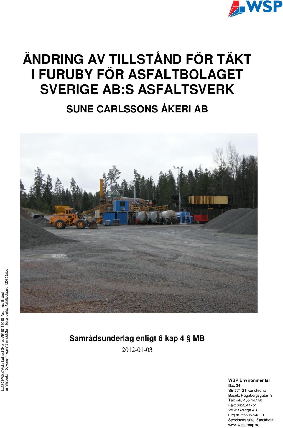 Asfaltbolaget_120103.doc Mall: Rapport - 2003.dot ver 1.