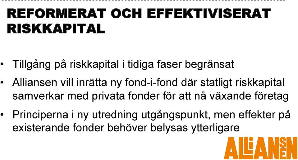 samverkar med privata fonder för att nå växande företag Principerna i ny