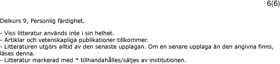 - Artiklar och vetenskapliga publikationer tillkommer.