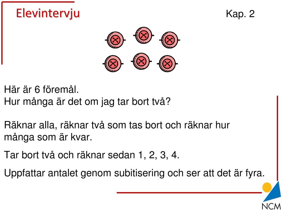 Räknar alla, räknar två som tas bort och räknar hur många som