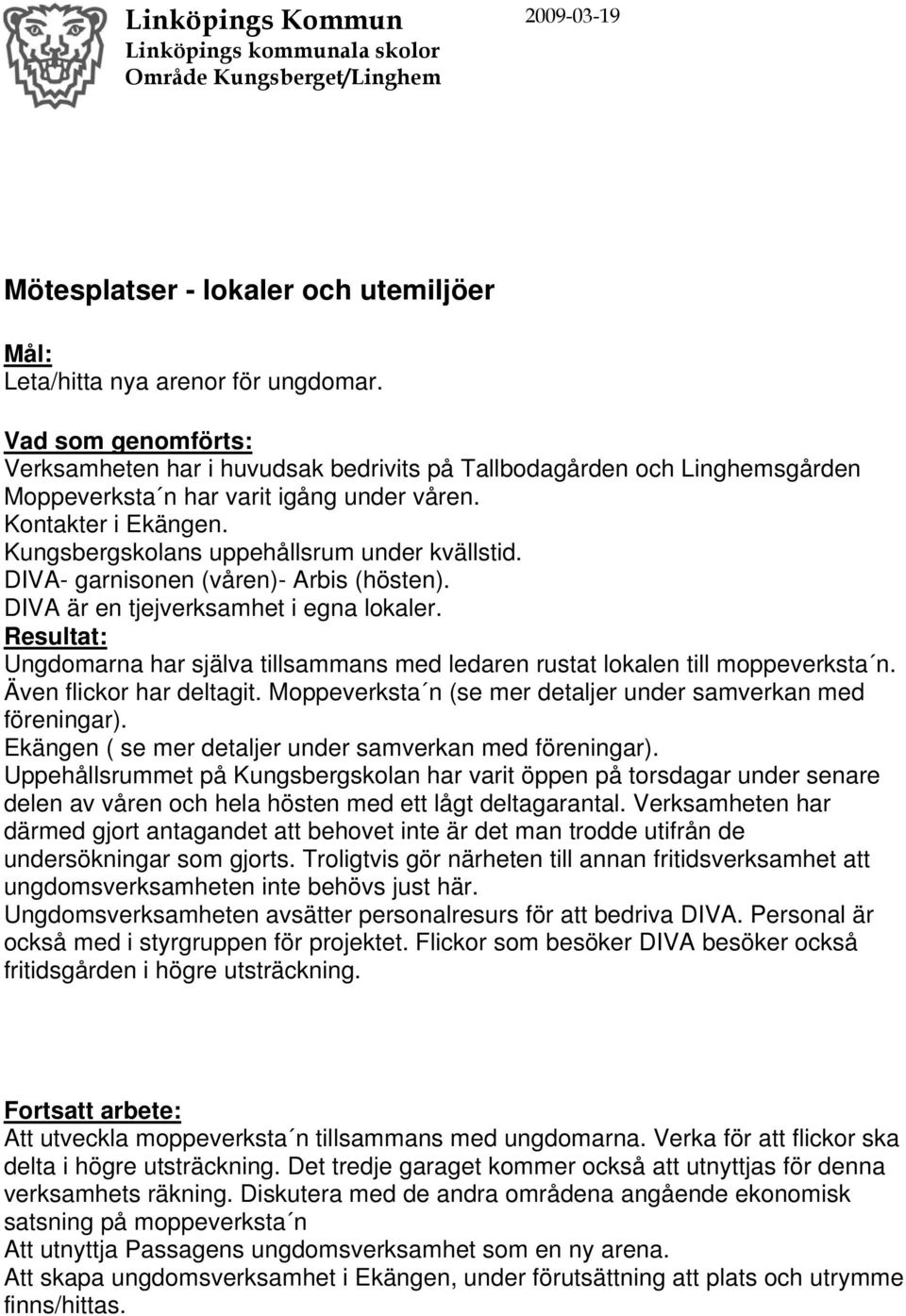 Linghems servicehus. Sparvsngsvgen 65, Linkping Liseberg ldreboende, Blomsterfonden (Demens). Annebodavgen 23-25, lvsj, Stockholm ldreboende | patient-survey.net