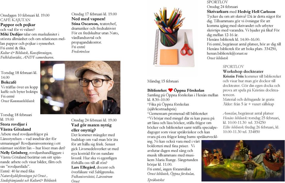 Stina Oscarson, teaterchef, dramatiker och fredsaktivist För en fredskultur utan Nato, värdlandsavtal och propagandakontor.
