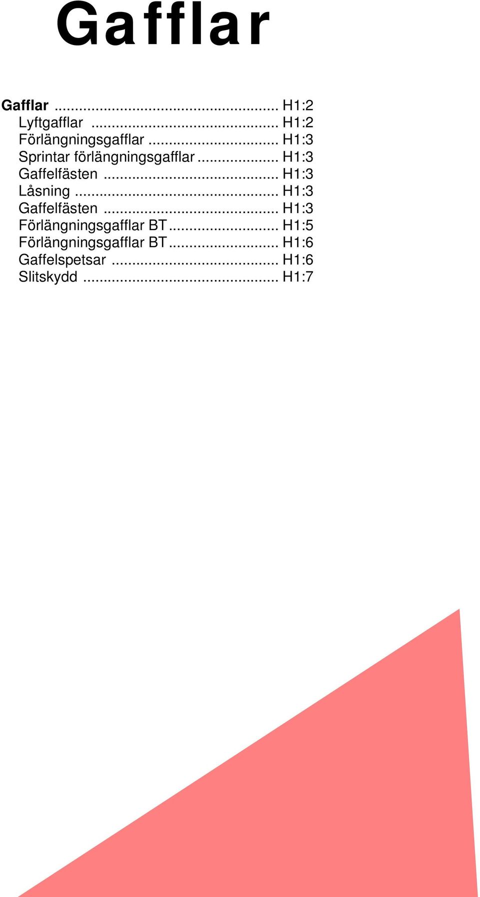 .. H1:3 Låsning... H1:3 Gaffelfästen... H1:3 Förlängningsgafflar BT.