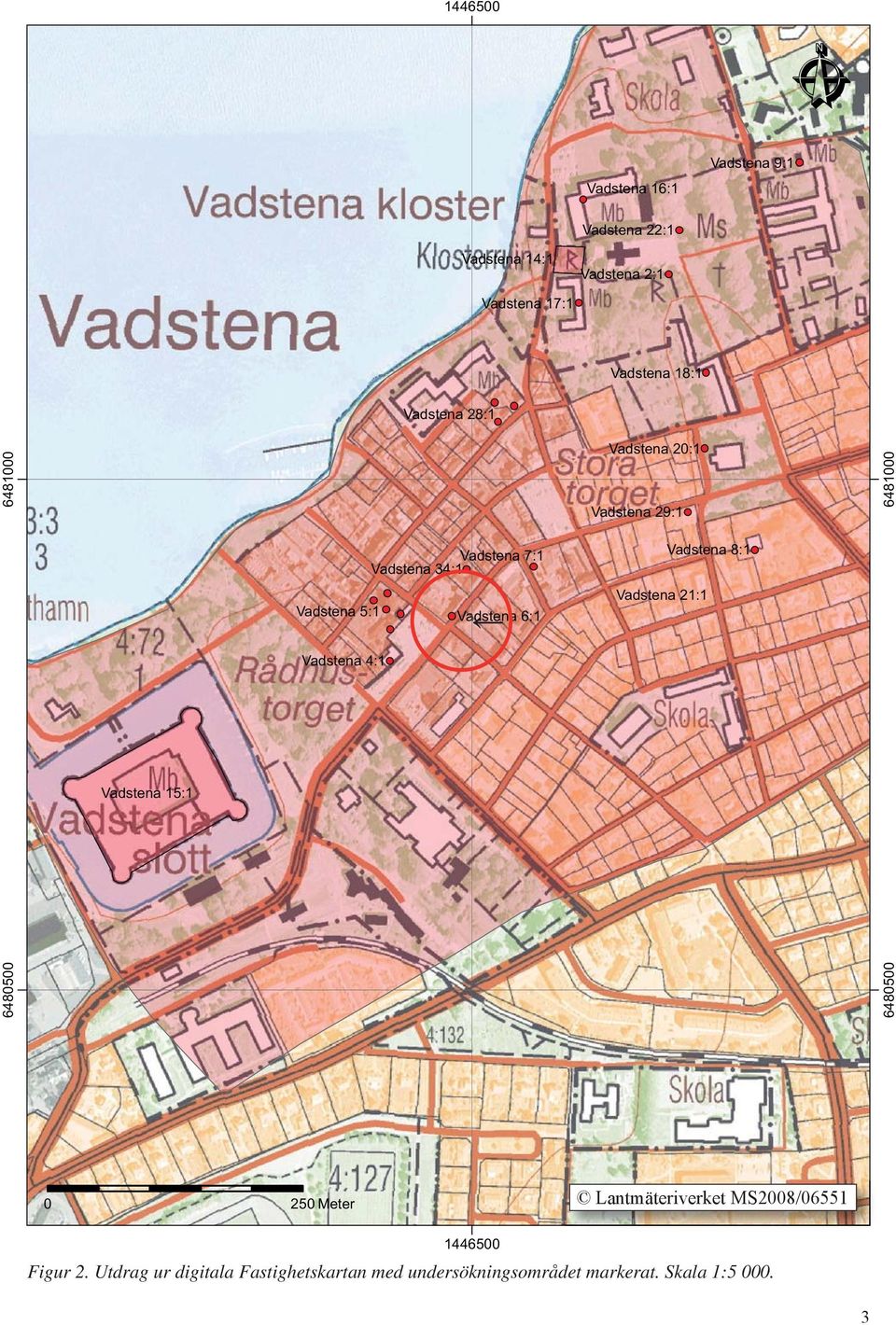 34:1 Vadstena 6:1 Vadstena 21:1 Vadstena 8:1 Vadstena 15:1 6480500 6480500 0 250 Meter Lantmäteriverket