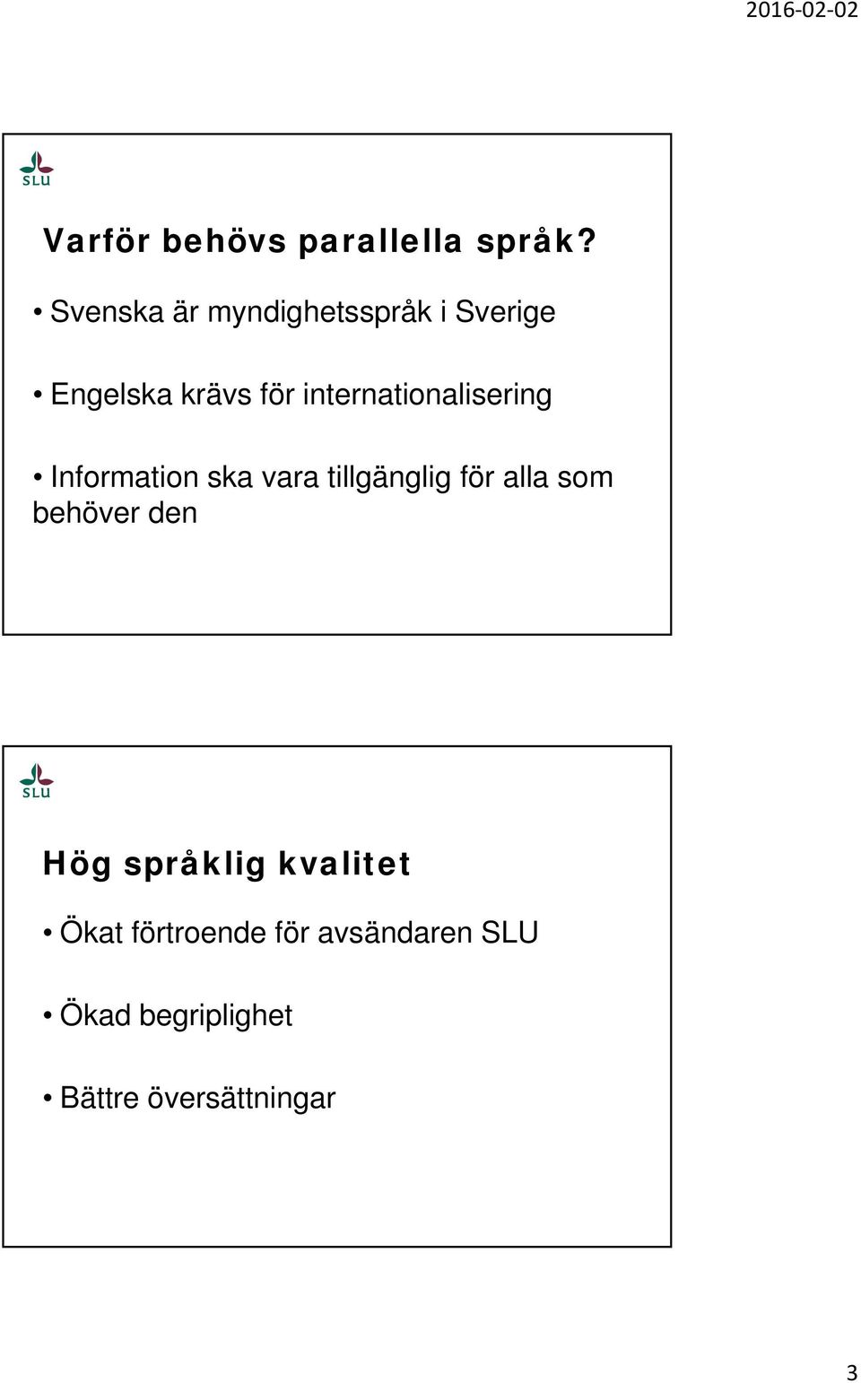 internationalisering Information ska vara tillgänglig för alla som