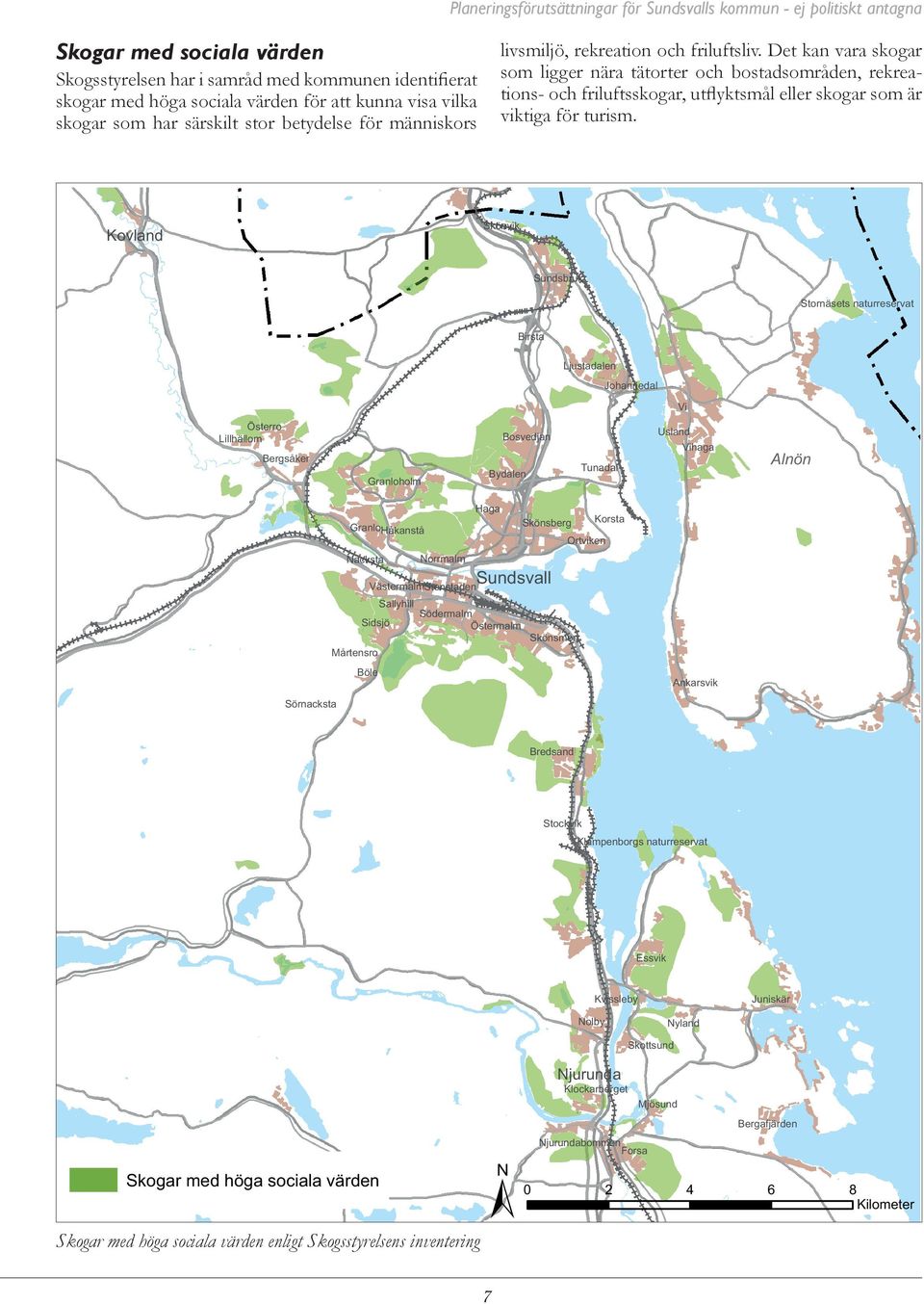 Kovland Skönvik Sundsbruk Stornäsets naturreservat Birsta Ljustadalen Johannedal Vi Österro Lillhällom Bergsåker Granloholm Bosvedjan Bydalen Tunadal Usland Vihaga Alnön GranloHåkanstå Nacksta