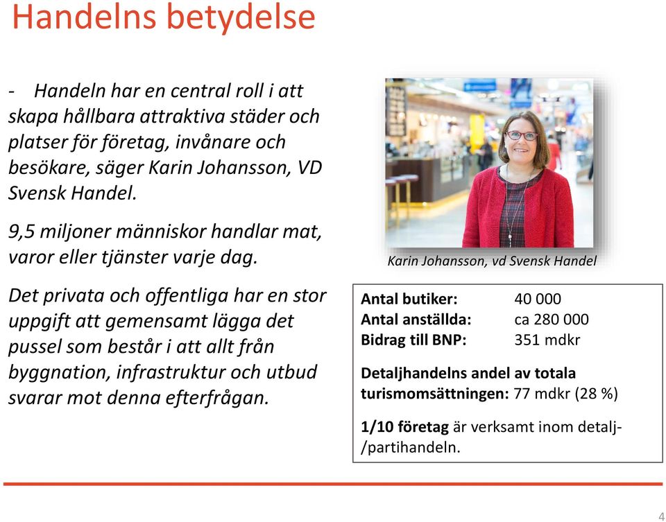 Det privata och offentliga har en stor uppgift att gemensamt lägga det pussel som består i att allt från byggnation, infrastruktur och utbud svarar mot denna