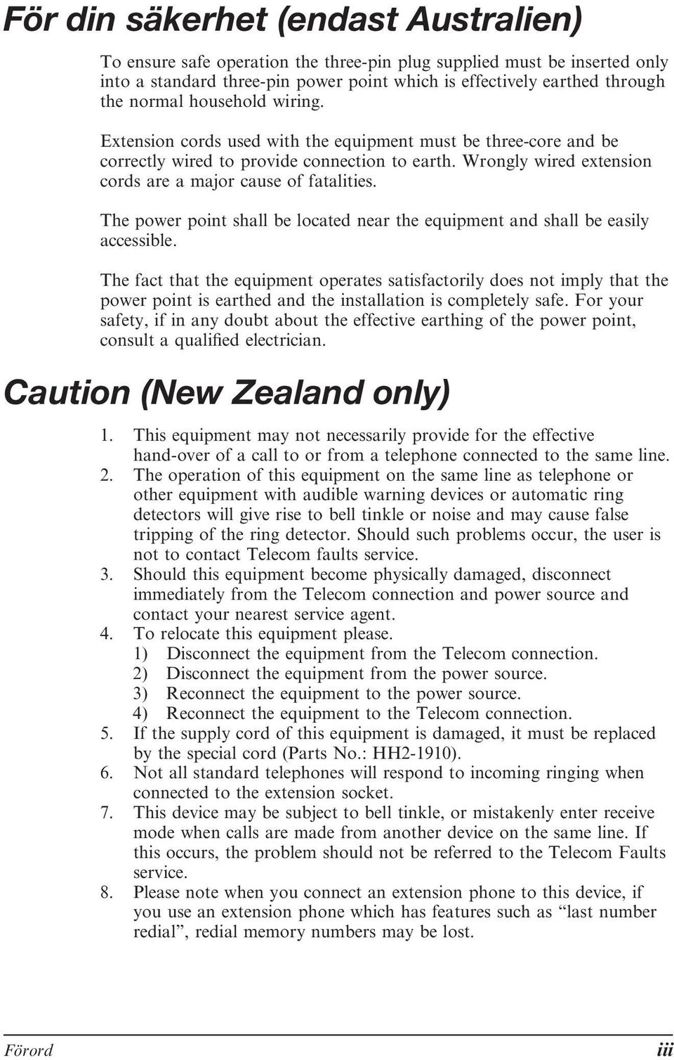 The power point shall be located near the equipment and shall be easily accessible.