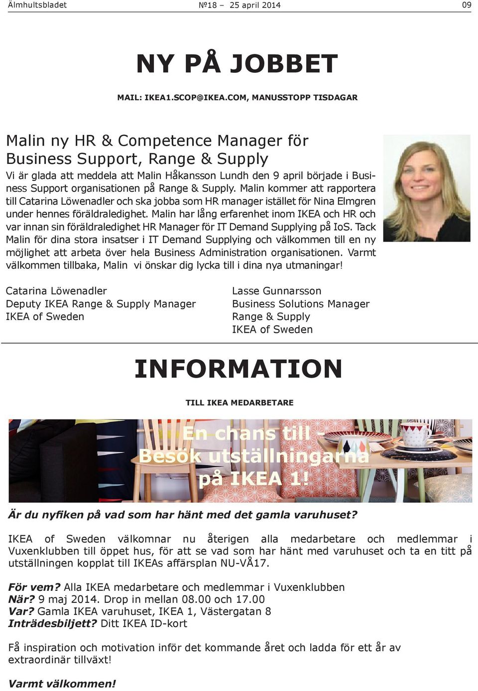 på Range & Supply. Malin kommer att rapportera till Catarina Löwenadler och ska jobba som HR manager istället för Nina Elmgren under hennes föräldraledighet.