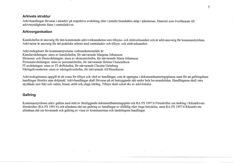 arkivansvarig för kommunstyrelsen.