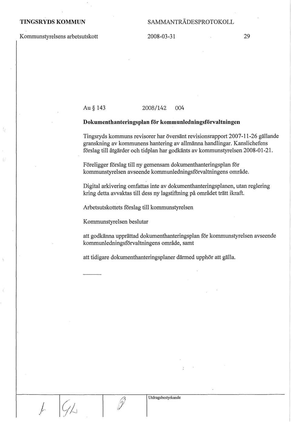 Föreligger förslag till ny gemensam dokumenthanteringsplan får kommunstyrelsen avseende kommunledningsförvaltningens område.