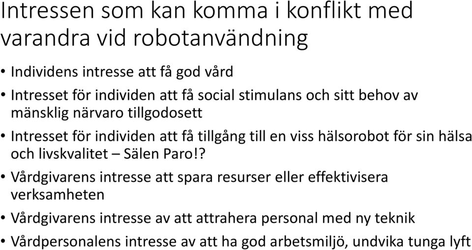 hälsorobot för sin hälsa och livskvalitet Sälen Paro!