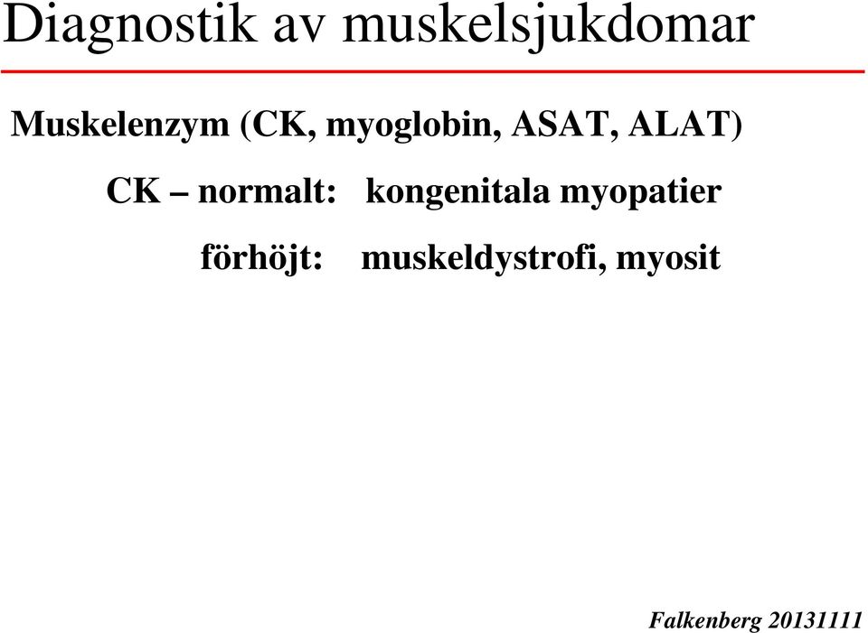 ALAT) CK normalt: kongenitala