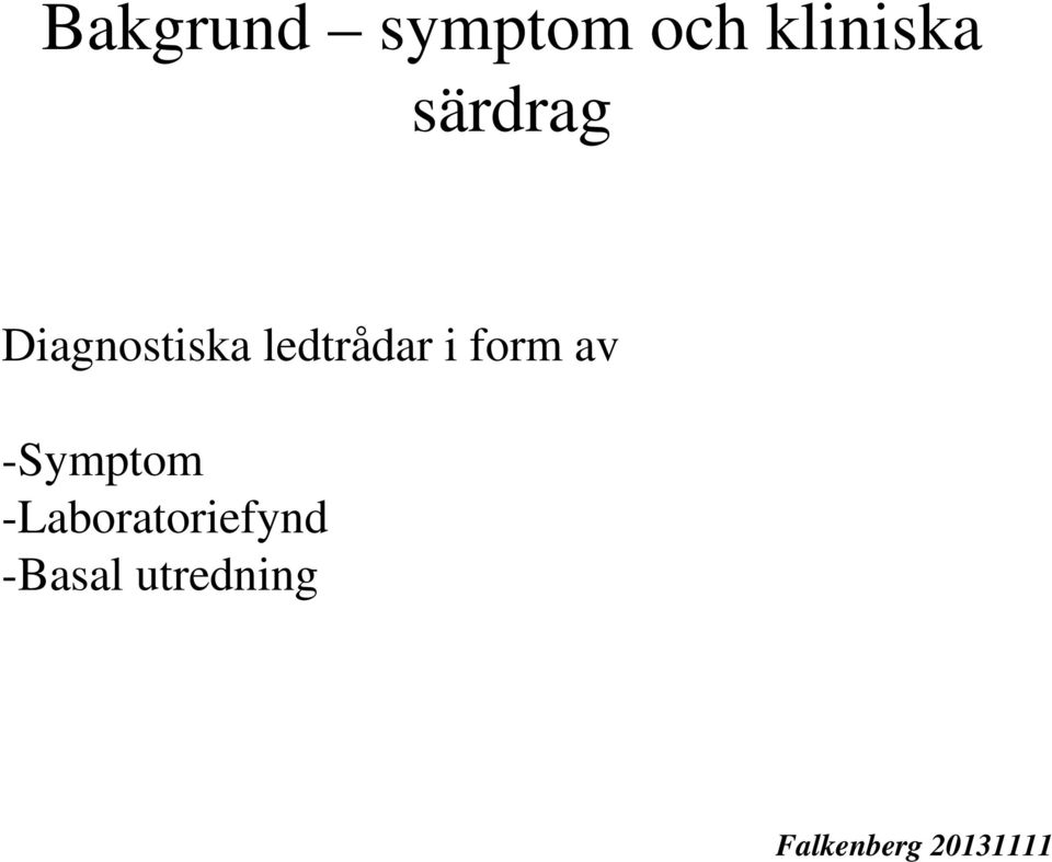 Diagnostiska ledtrådar i