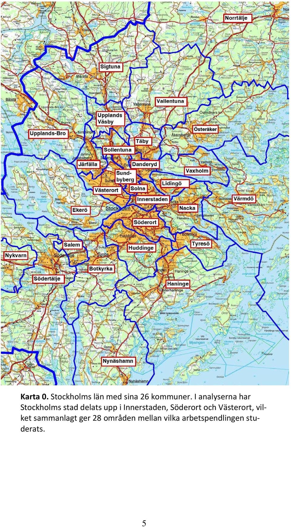 i, och Västerort, vilket sammanlagt ger 28