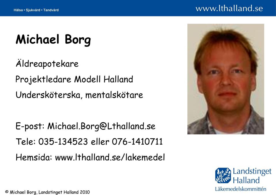 E-post: Michael.Borg@Lthalland.