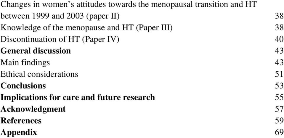 (Paper IV) 40 General discussion 43 Main findings 43 Ethical considerations 51