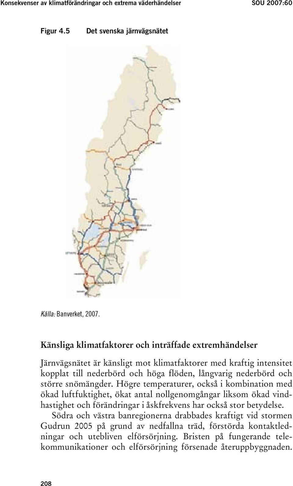 större snömängder.