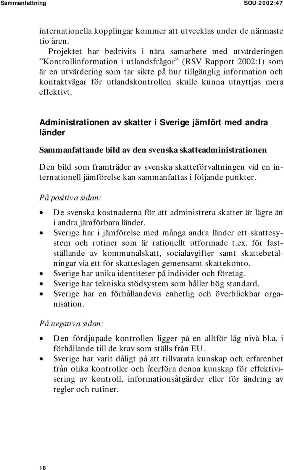 för utlandskontrollen skulle kunna utnyttjas mera effektivt.