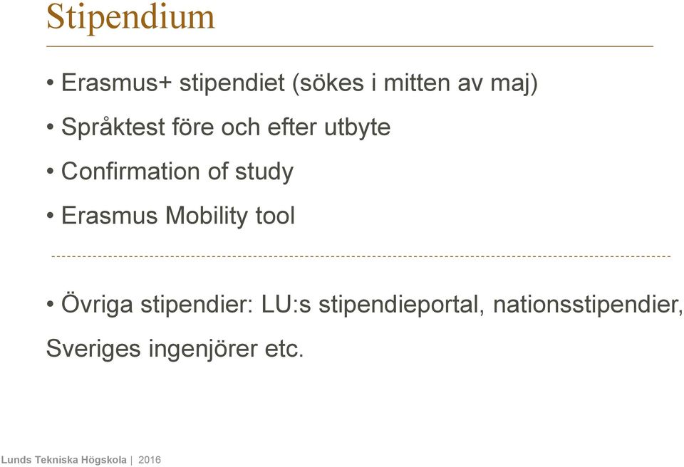 study Erasmus Mobility tool Övriga stipendier: LU:s