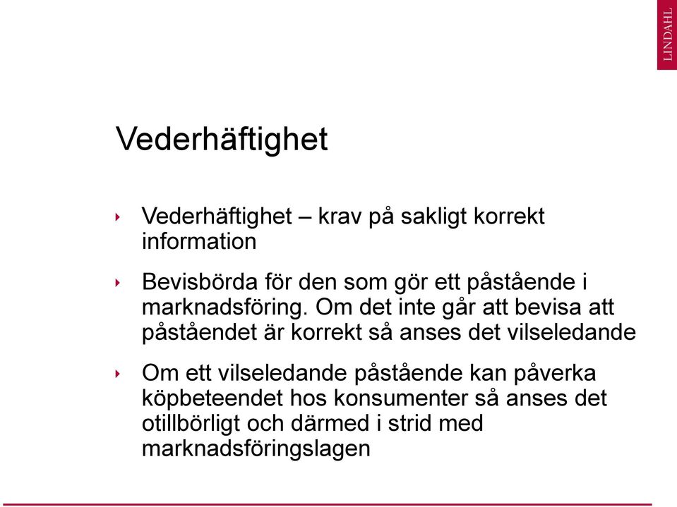 Om det inte går att bevisa att påståendet är korrekt så anses det vilseledande Om ett