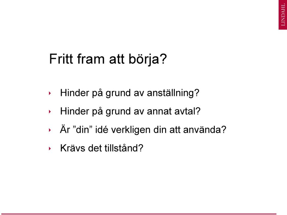 Hinder på grund av annat avtal?