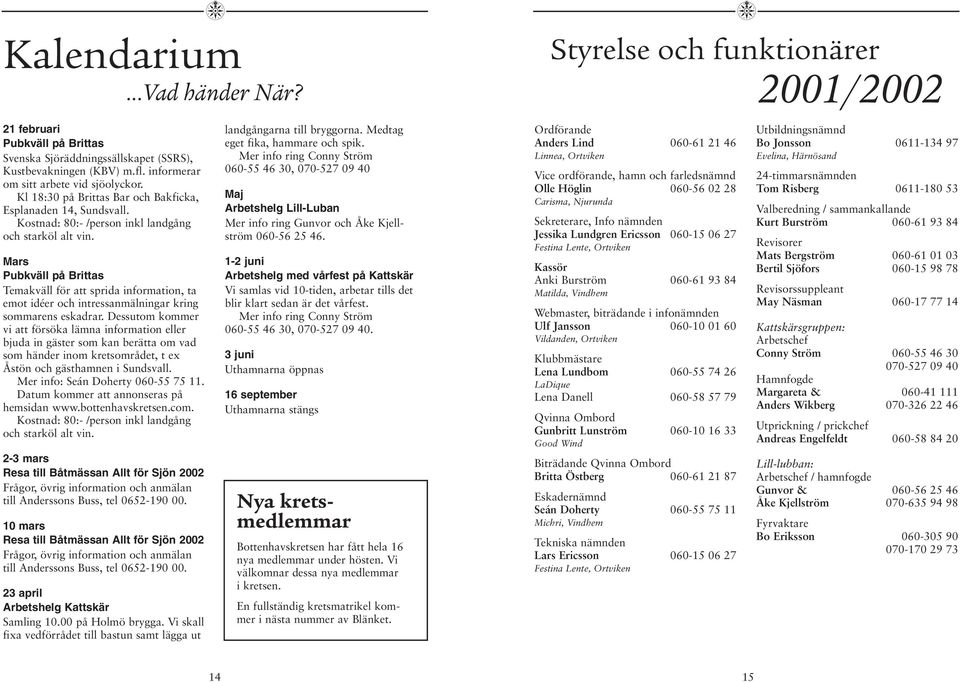 Mars Pubkväll på Brittas Temakväll för att sprida information, ta emot idéer och intressanmälningar kring sommarens eskadrar.