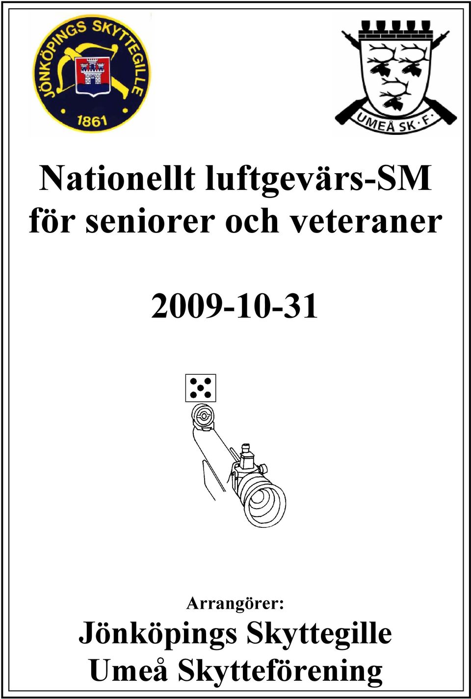 2009-10-31 Arrangörer: