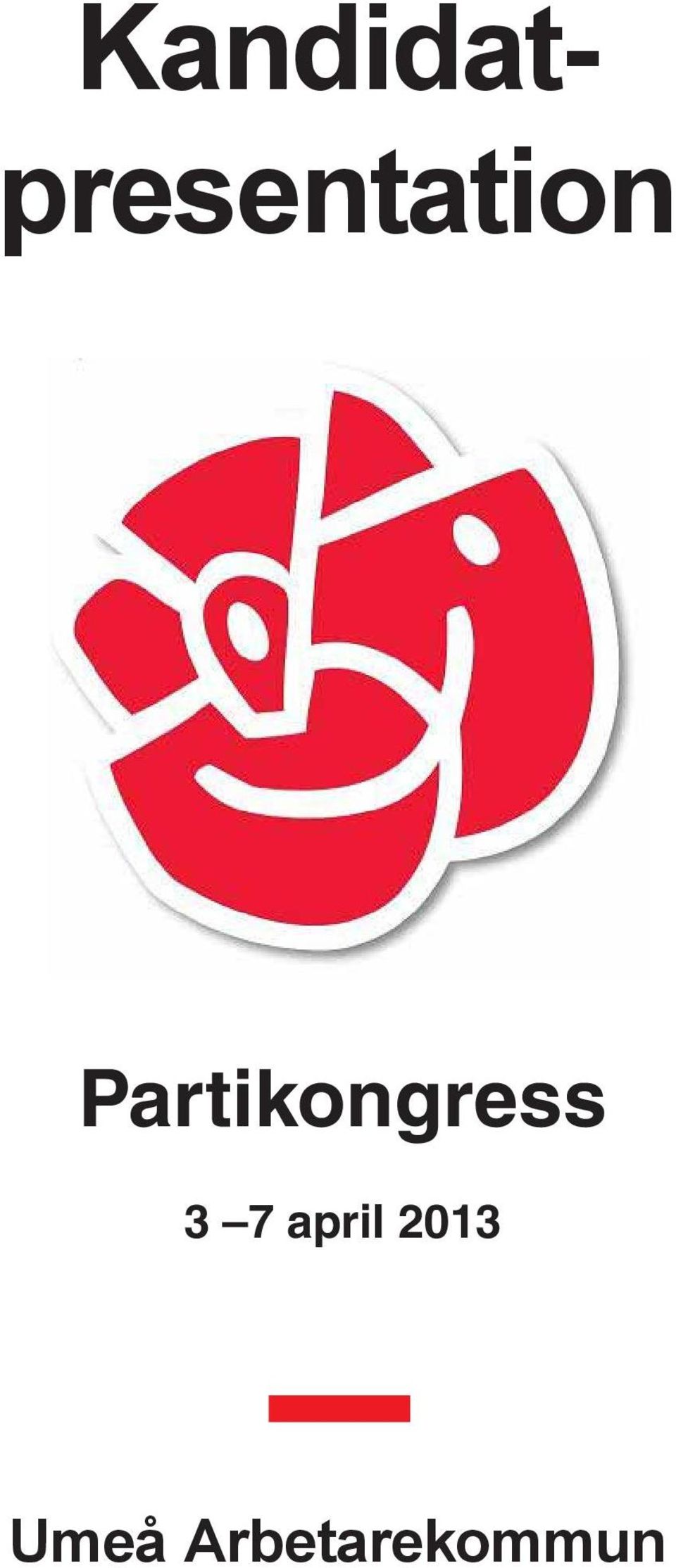 förande SSU Västerbotten, ersättare ialnämnden, ersättare nämnden för tionshinder och habilitering.