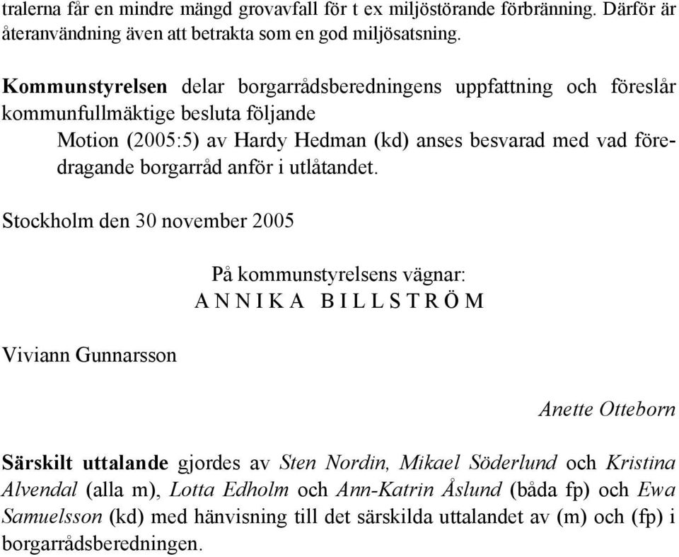 borgarråd anför i utlåtandet.