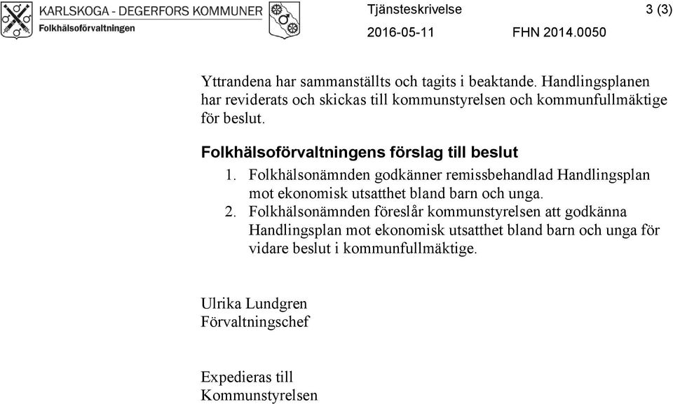 Folkhälsoförvaltningens förslag till beslut 1.