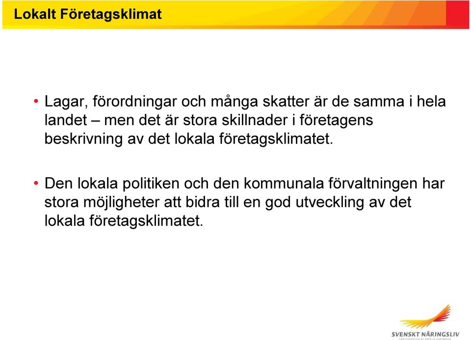 lokala företagsklimatet.