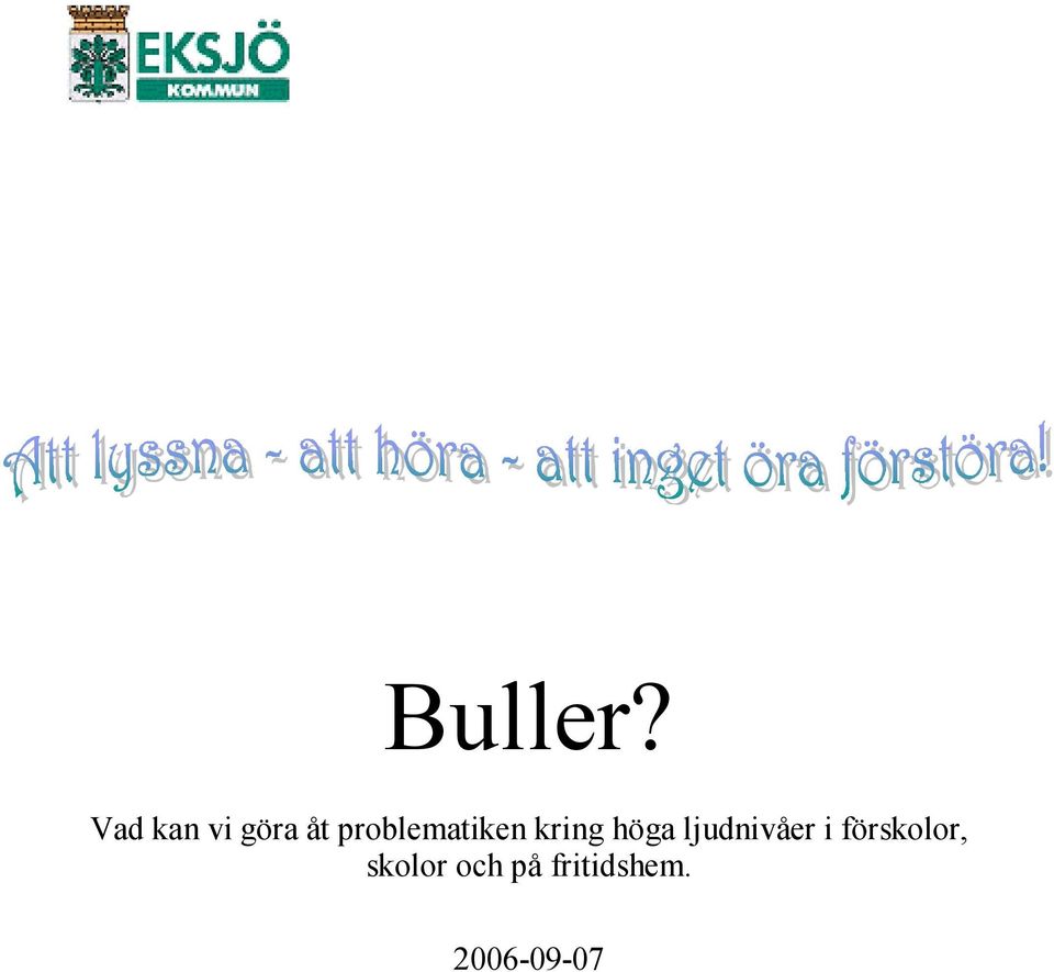 problematiken kring höga