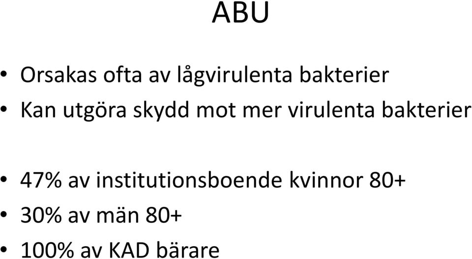 virulenta bakterier 47% av