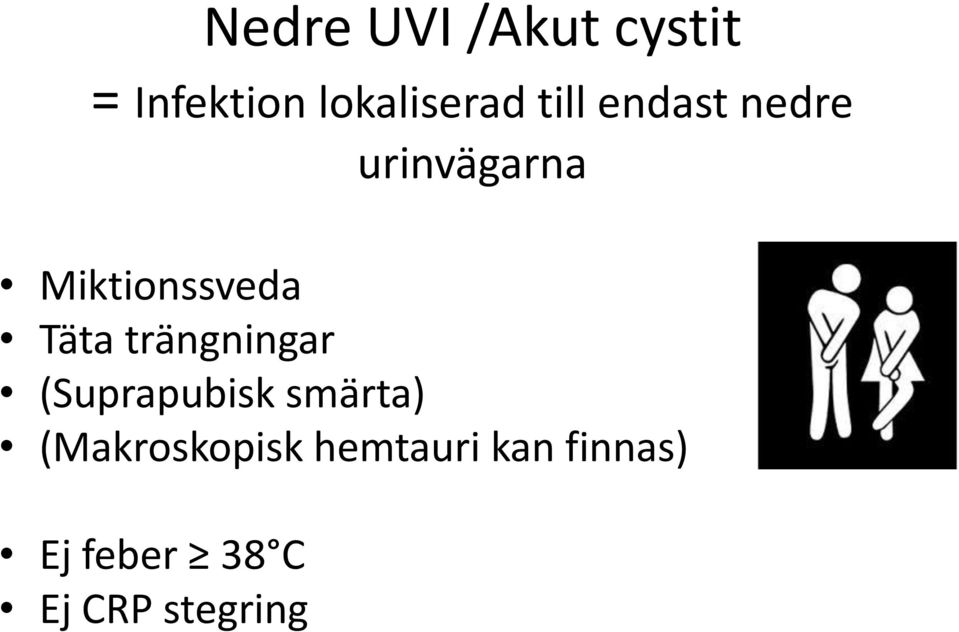 trängningar (Suprapubisk smärta) (Makroskopisk