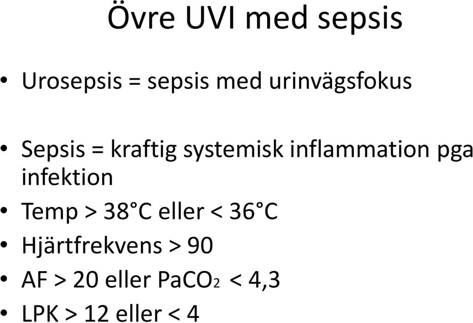inflammation pga infektion Temp > 38 C eller < 36