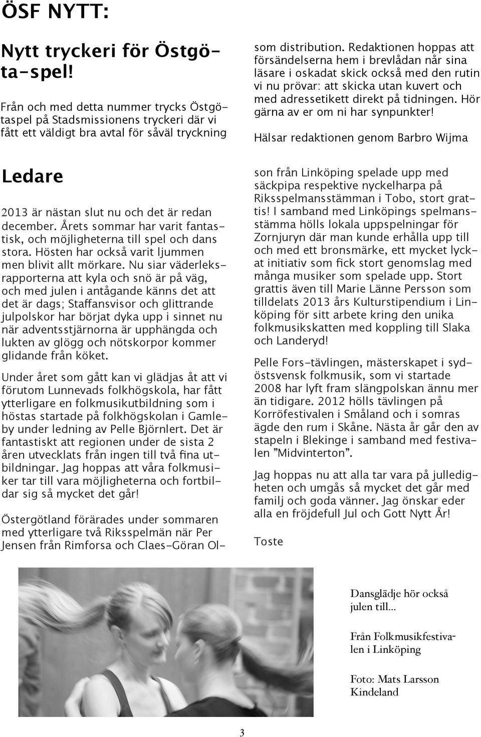 Hör gärna av er om ni har synpunkter!